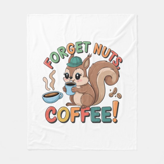 Forget Nuts, Coffee! – Funny Cozy Blanket for Caff (Front)