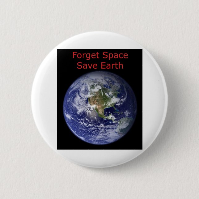 Forget Outer Space and save Earth from destruction Button (Front)
