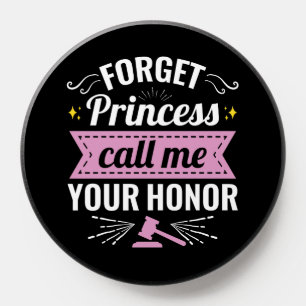Forget Princess Call Me Your Honor Future Judge PopSocket