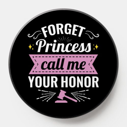 Forget Princess Call Me Your Honor Future Judge PopSocket