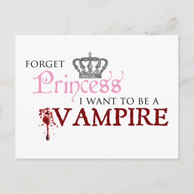 "Forget Princess, I Want to Be A Vampire" Postcard (Front)