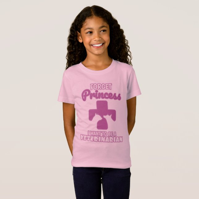 Forget Princess I Want To Be A Veterinarian T-Shirt (Front Full)