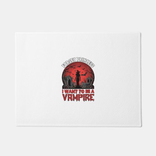 Forget Princess Want Be Vampire Halloween_1 Doormat