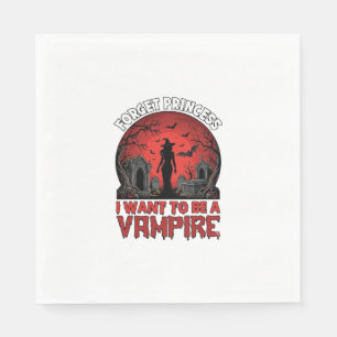 Forget Princess Want Be Vampire Halloween_1 Napkins