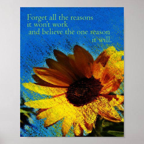 Forget Reasons It Wont Believe It Will Sunflower Poster