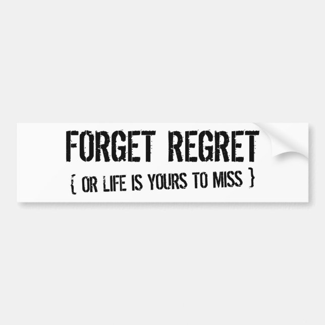 Forget Regret Bumper Sticker (Front)