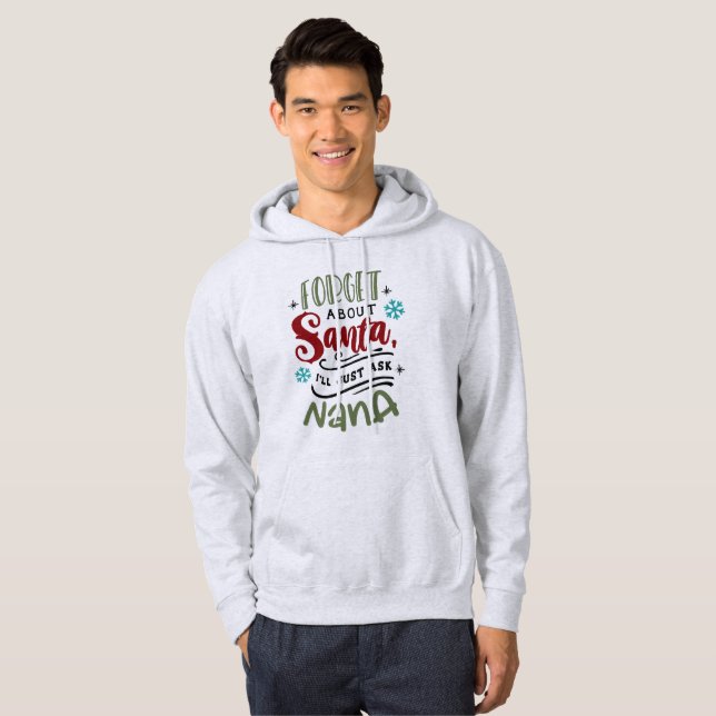 Forget Santa, I'll Ask Nana - Funny Christmas Hoodie (Front Full)