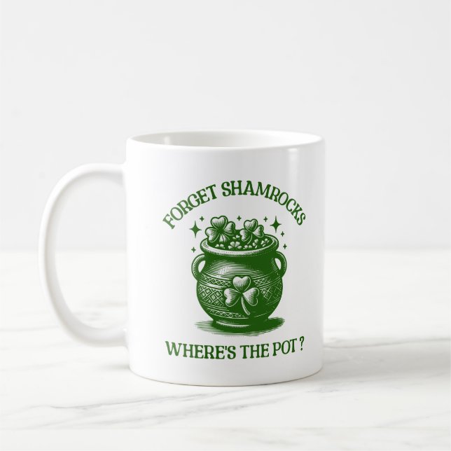 Forget Shamrocks Where's The Pot Funny Leprechaun Coffee Mug (Left)