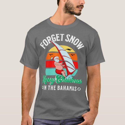 Forget Snow Merry Christmas In Bahamas Santa Surfi T_Shirt