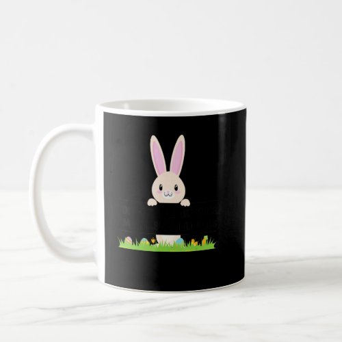 Forget The Bunnies Im Chasing Hunnies 9  Coffee Mug