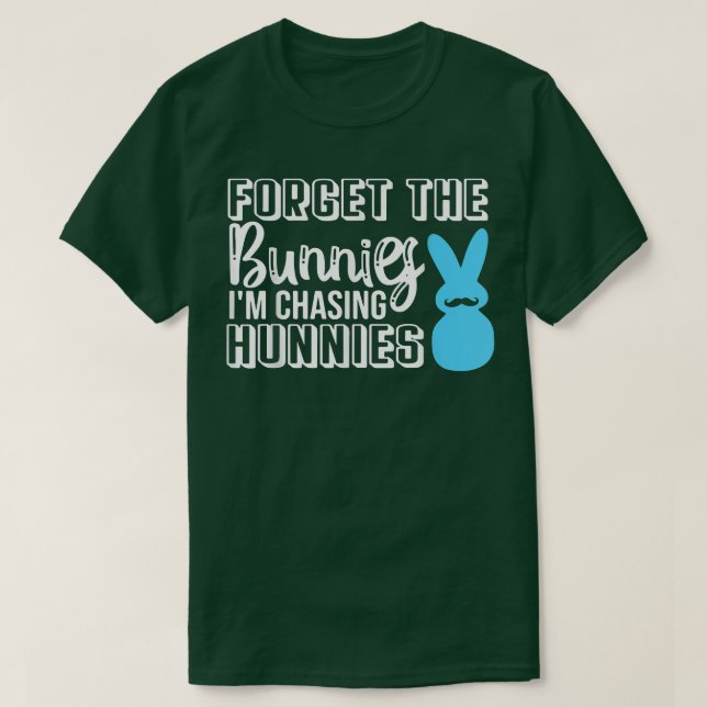 Forget The Bunnies I'm Chasing Hunnies Toddler Boy T-Shirt (Design Front)
