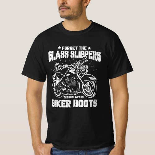 Forget The Glass Slipper Motorcycle Rider Biker Fu T_Shirt