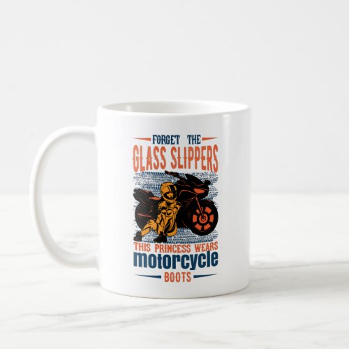 Forget the Glass Slipper Princess Motorcycle Boots Coffee Mug