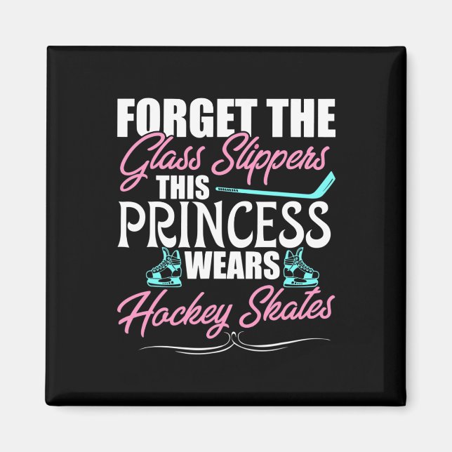 Forget The Glass Slippers This Princess Wears Hock Magnet (Front)