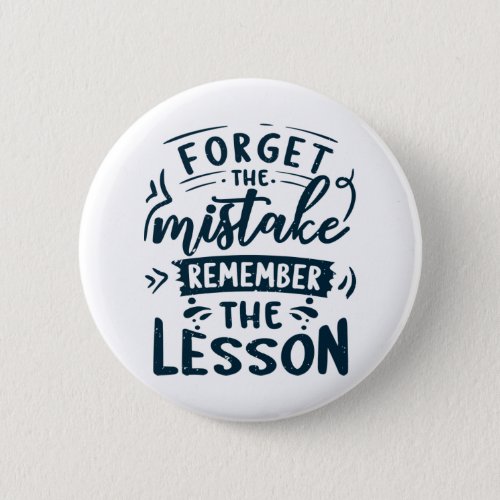 Forget the mistake remember the lesson button