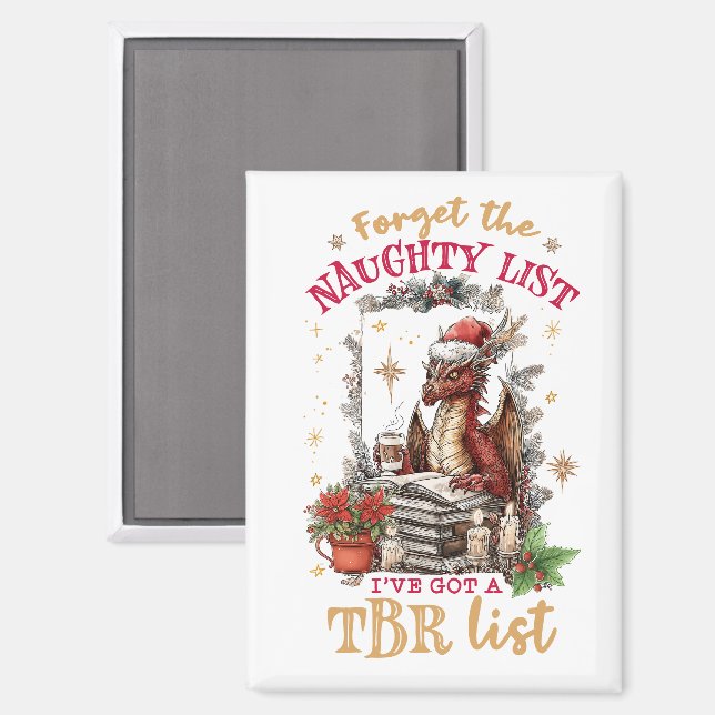 Forget The Naughty List I've Got a TBR List  Magnet (Front/Back)