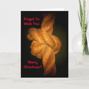 Forget To Wish You Merry Christmas? Knot Me! Card