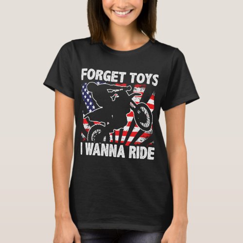 Forget Toys I Wanna Ride Motocross 2Dirt bike T_Shirt