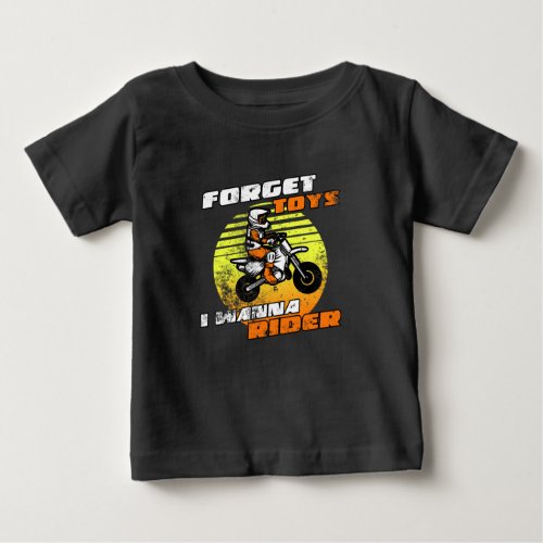 Forget Toys I Wanna Rider Funny Motocross  for Kid Baby T_Shirt