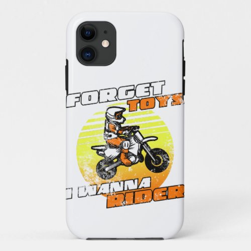 Forget Toys I Wanna Rider Funny Motocross Gift iPhone 11 Case