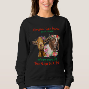 Forget Two Peas In Pod Were More Like Two Nuts In  Sweatshirt