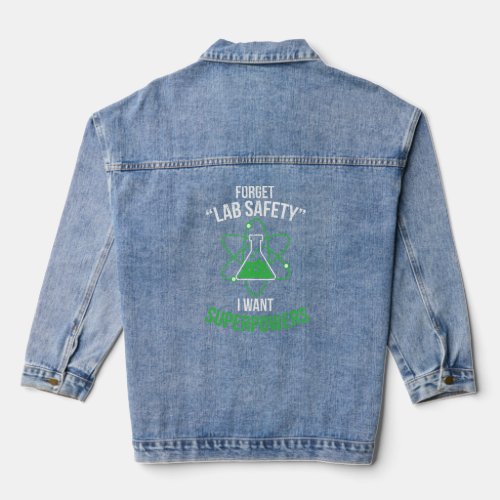 Forget your lab safety I want superpowers  Denim Jacket