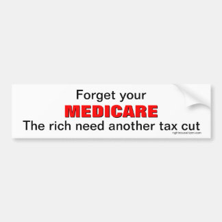 Forget your Medicare Bumper Sticker