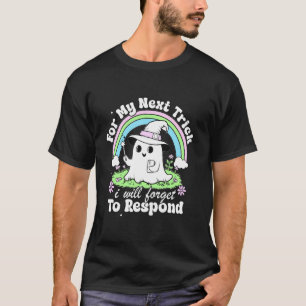 Forgetful Ghost Texting Funny Ghost Spooky Cute Ha T-Shirt