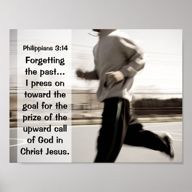 Forgetting the past I press on, Philippians 3:14 Poster (Front)