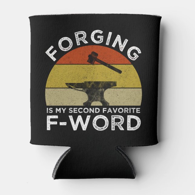 Forging Is My Second Favorite F-Word Can Cooler (Front)