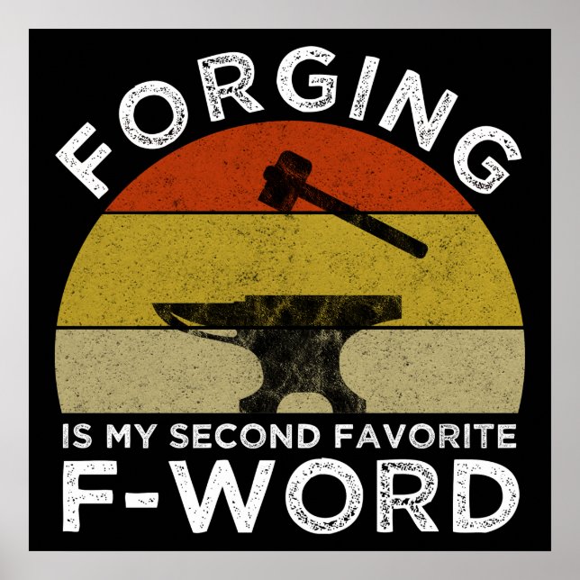 Forging Is My Second Favorite F-Word Poster (Front)