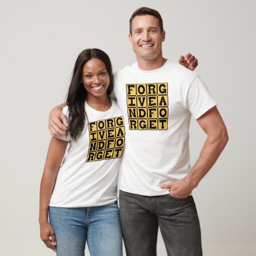 Forgive and Forget Alliterative Expression T_Shirt