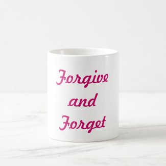 FORGIVE AND FORGET