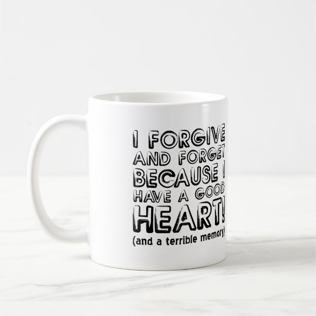 Forgive and Forget Funny Mug or Travel Mug (Left)