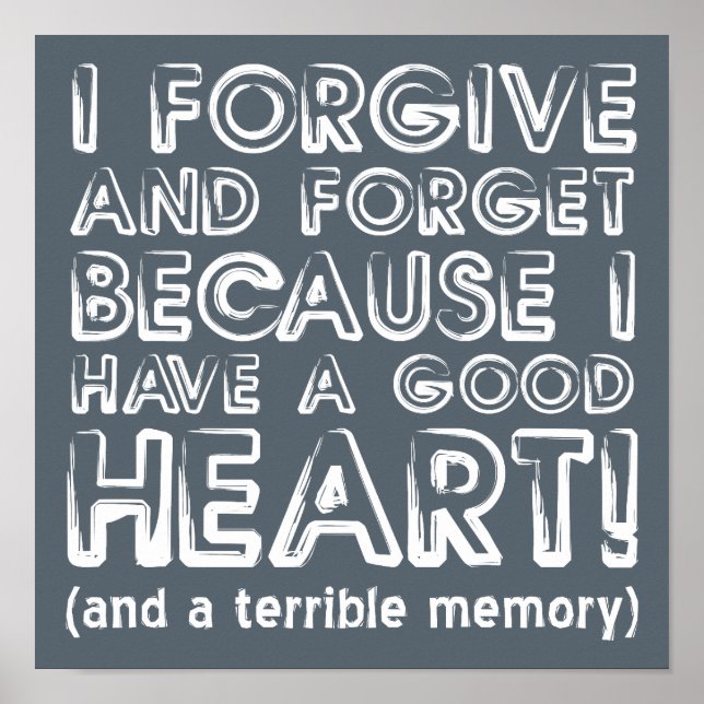 Forgive and Forget Funny Poster Sign (Front)
