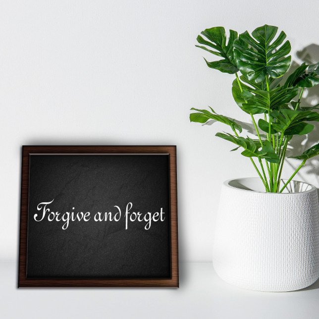 Forgive and forget wisdom saying charcoal poster (Creator Uploaded)