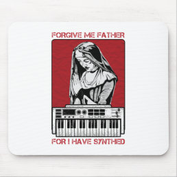 Forgive Me Father For I Have Synthed Mouse Pad