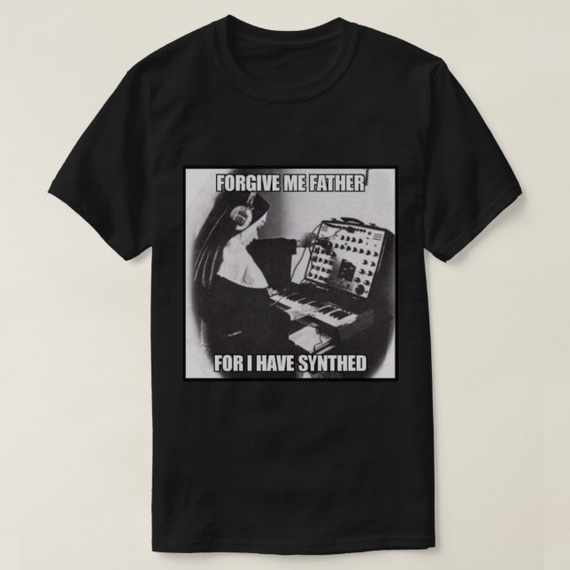 Forgive Me Father For I Have Synthed (Sinned) Clas T-Shirt (Design Front)