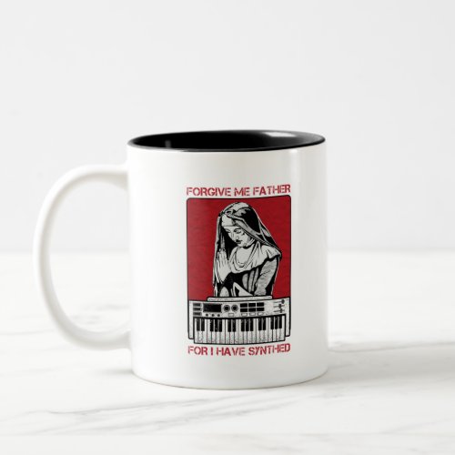 Forgive Me Father For I Have Synthed Two_Tone Coffee Mug
