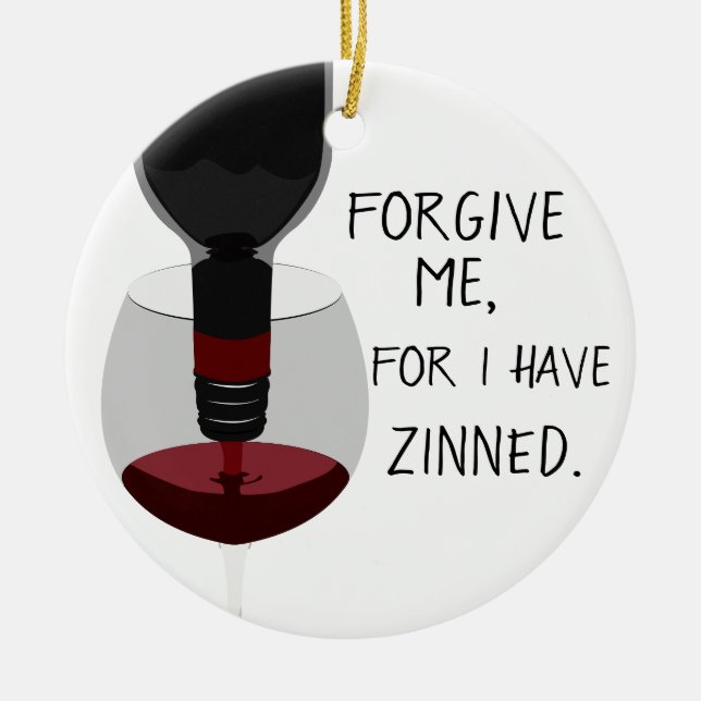 Forgive Me For I Have Zinned Wine Ornament (Front)