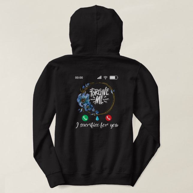 Forgive Me I Sacrifice For You T-Shirt Hoodie (Design Back)