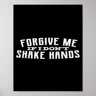 Forgive Me If I Don't Shake Hands Poster