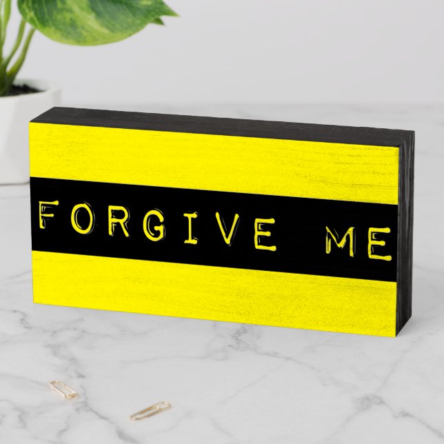 Forgive Me Wooden Box Sign (In Situ Horizontal)