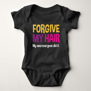 Forgive My Hair - Funny Bodysuit for Cranio Babies