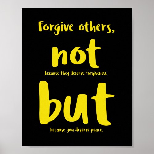 Forgive others beacuse you deserve peace yellowpn poster