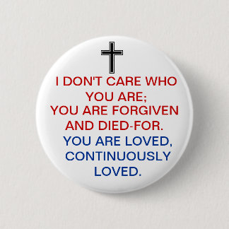 FORGIVEN AND DIED-FOR BUTTON