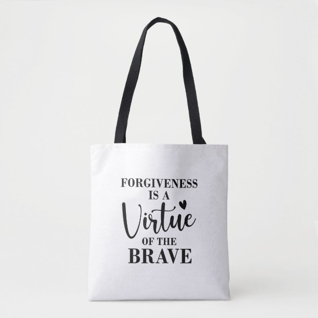 forgiveness is a virtue of the brave tote bag (Front)
