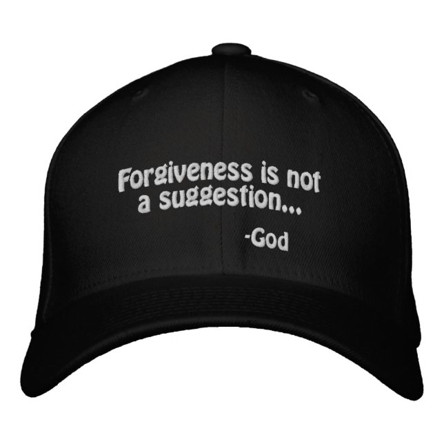 Forgiveness is not a suggestion Customize it Embroidered Baseball Cap (Front)