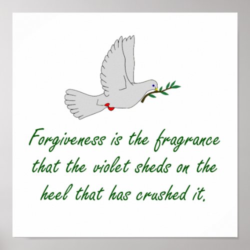 Forgiveness Is The Fragrance _ Forgiveness Quotes Poster