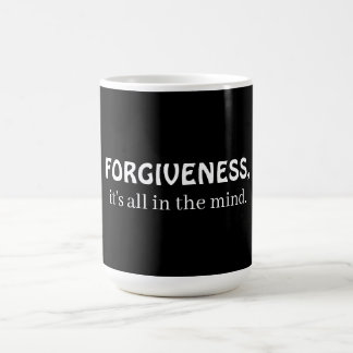 Forgiveness, it's all in the mind coffee mug